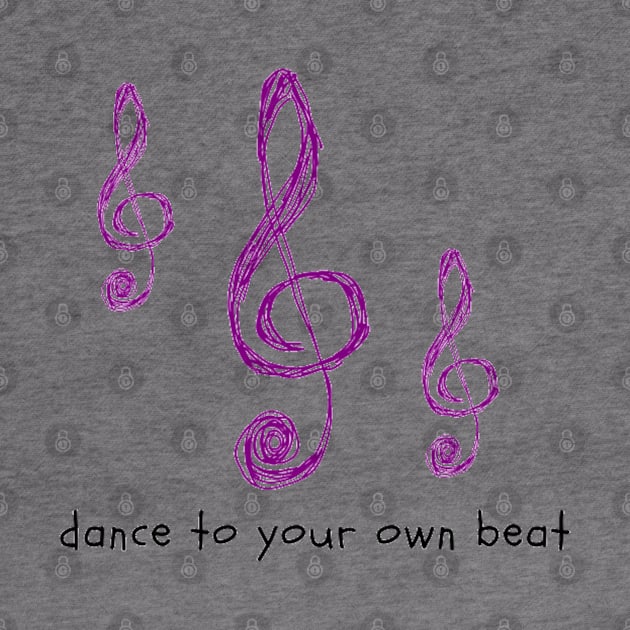 Dance to Your Own Beat by NoColorDesigns